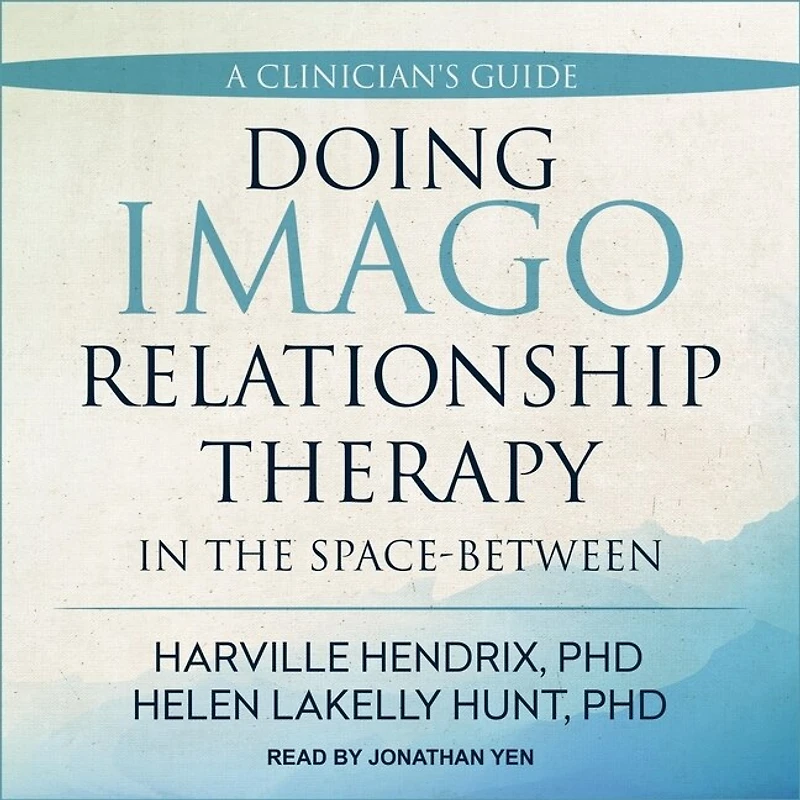 Doing Imago Relationship Therapy the Space Between: A Clinician's Guide