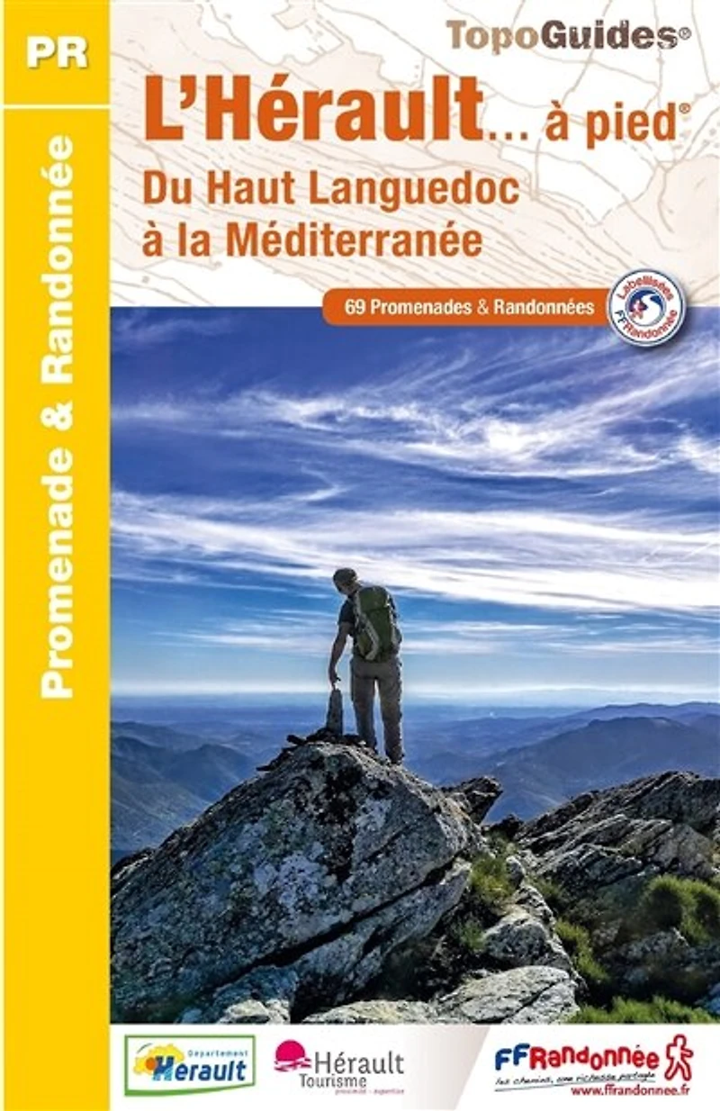 L'Hérault... à pied : du Haut Languedoc la Méditerranée 69 promenades & randonnées: