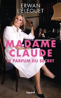 Madame Claude : le parfum du secret: secret