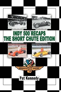 Indy 500 Recaps: The Short Chute Edition