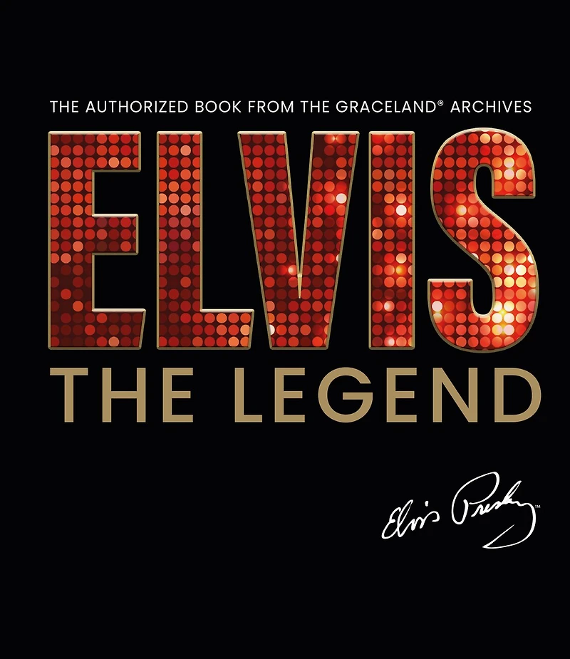 Elvis - the Legend: Authorized Book from Official Graceland Archive