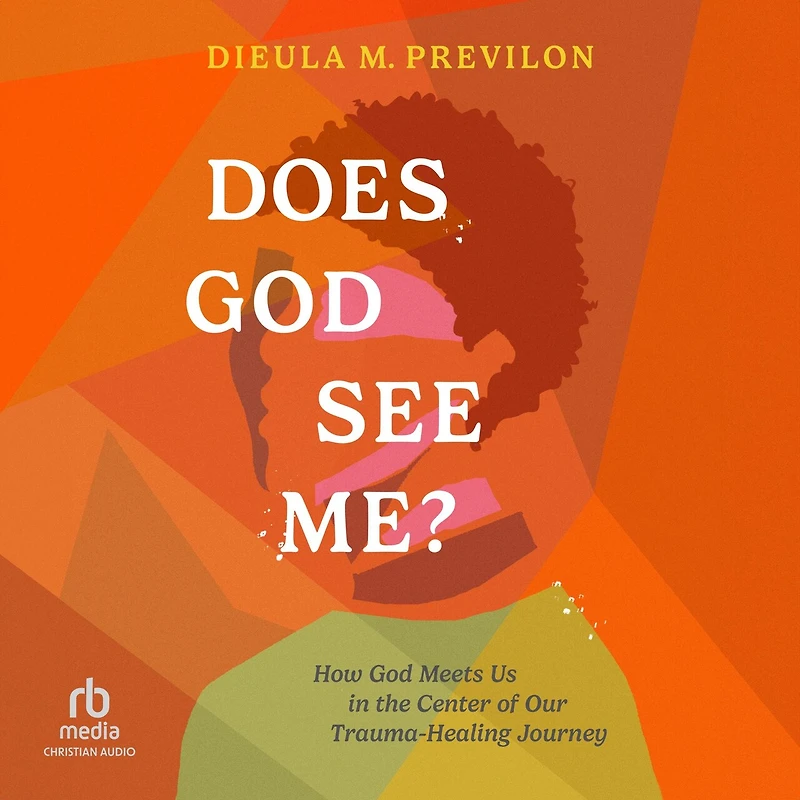 Does God See Me?: How Meets Us the Center of Our Trauma-Healing Journey
