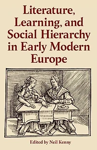 Literature, Learning, and Social Hierarchy in Early Modern Europe