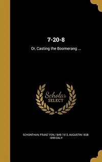 7-20-8: Or, Casting the Boomerang ...