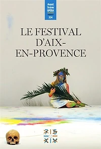 Avant-scène opéra (L'), n°334. Le festival d'Aix-en-Provence