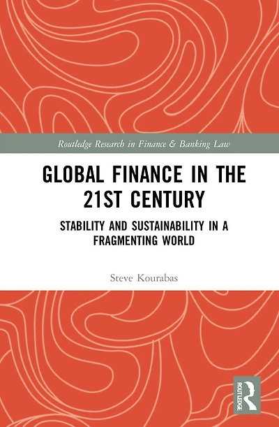 Global Finance the 21st Century: Stability and Sustainability a Fragmenting World