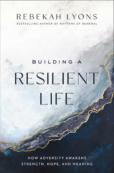 Building a Resilient Life Bible Study Guide plus Streaming Video: How Adversity Awakens Strength, Hope, and Meaning