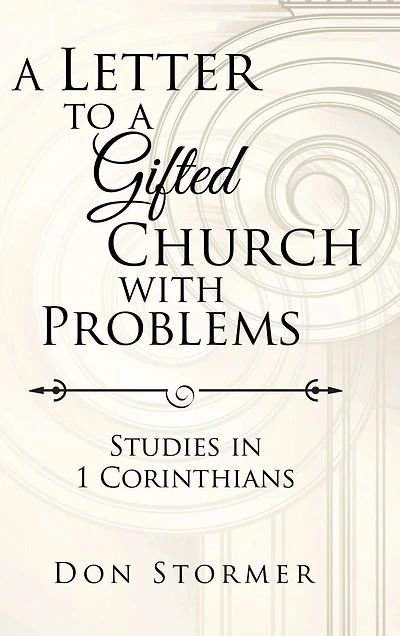 a Letter to Gifted Church with Problems: Studies 1 Corinthians