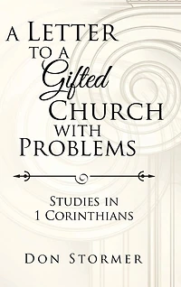 a Letter to Gifted Church with Problems: Studies 1 Corinthians