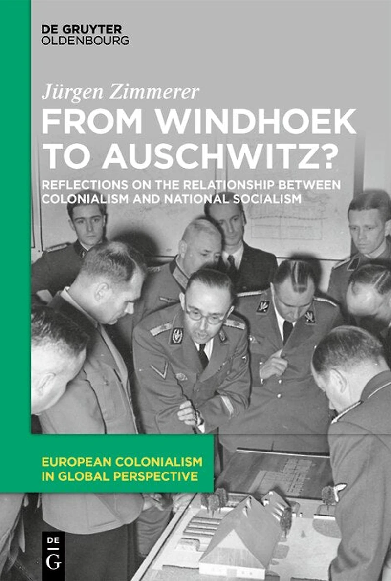 From Windhoek to Auschwitz?: Reflections on the Relationship between Colonialism and National Socialism