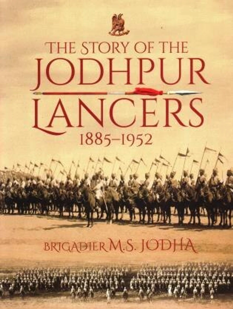 The Story of the Jodhpur Lancers 1885-1952