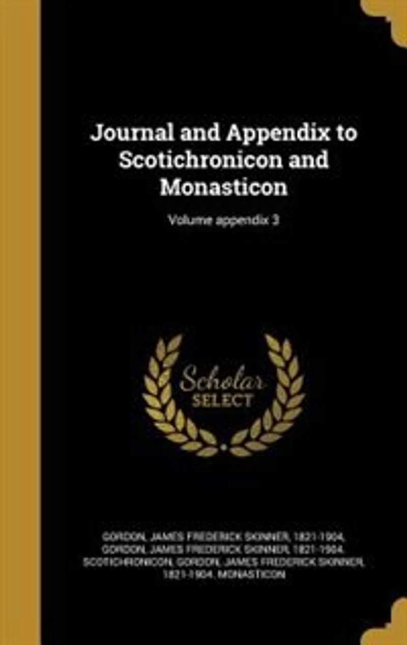 Journal and appendix to Scotichronicon Monasticon; Volume 3