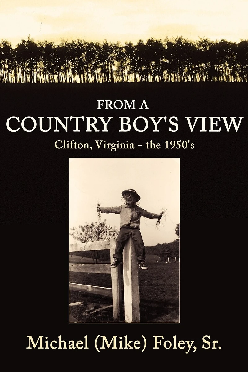 From a Country Boy's View: Clifton, Virginia - the 1950's