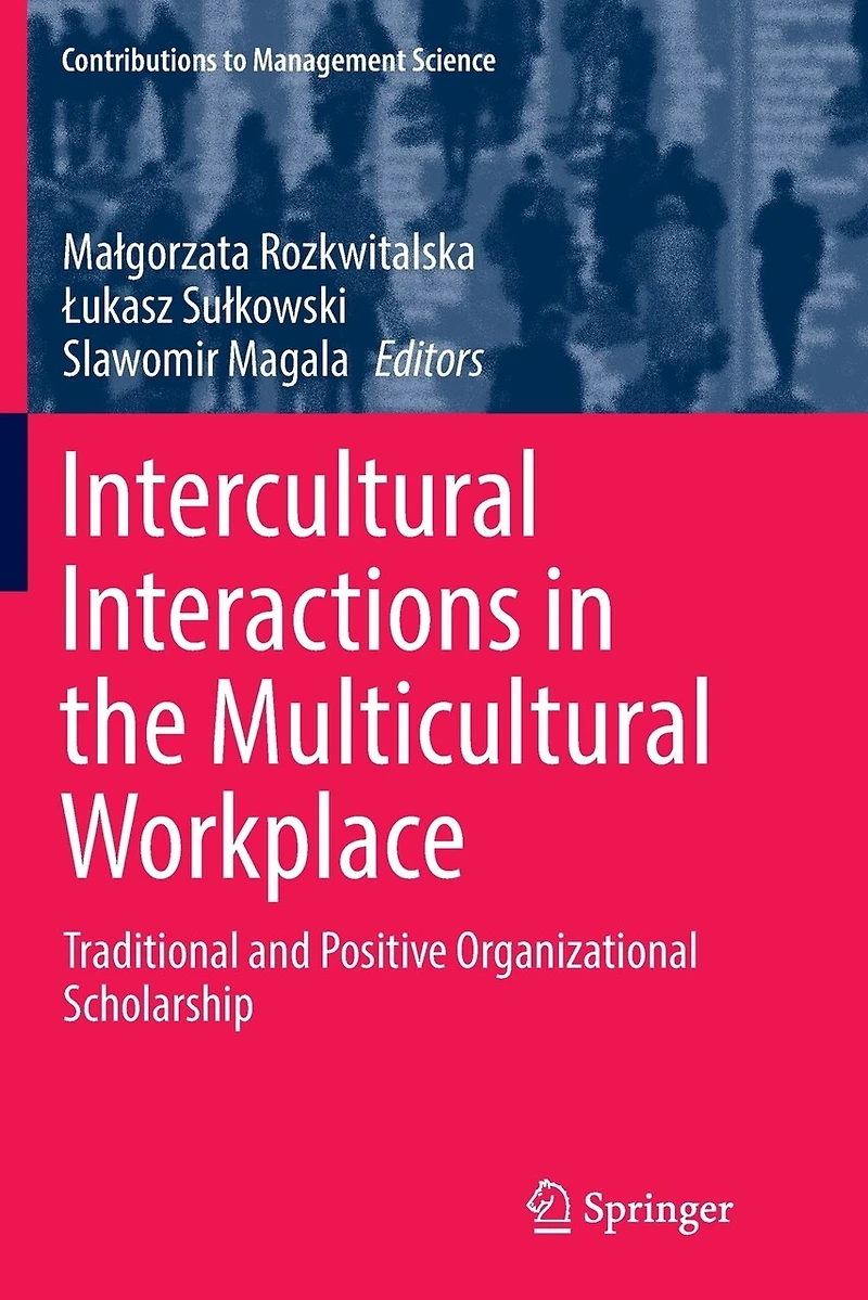 Intercultural Interactions the Multicultural Workplace: Traditional and Positive Organizational Scholarship
