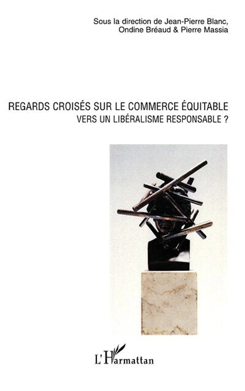Regards croisés sur le commerce équitable: vers un libéralisme responsable ?