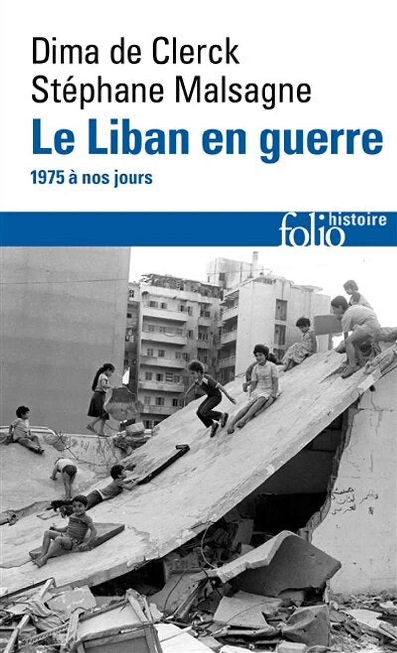 LE LIBAN EN GUERRE 1975-1990: de 1975 à nos jours