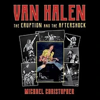 Van Halen: The Eruption And Aftershock