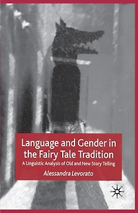 Language and Gender the Fairy Tale Tradition: A Linguistic Analysis of Old New Story-Telling