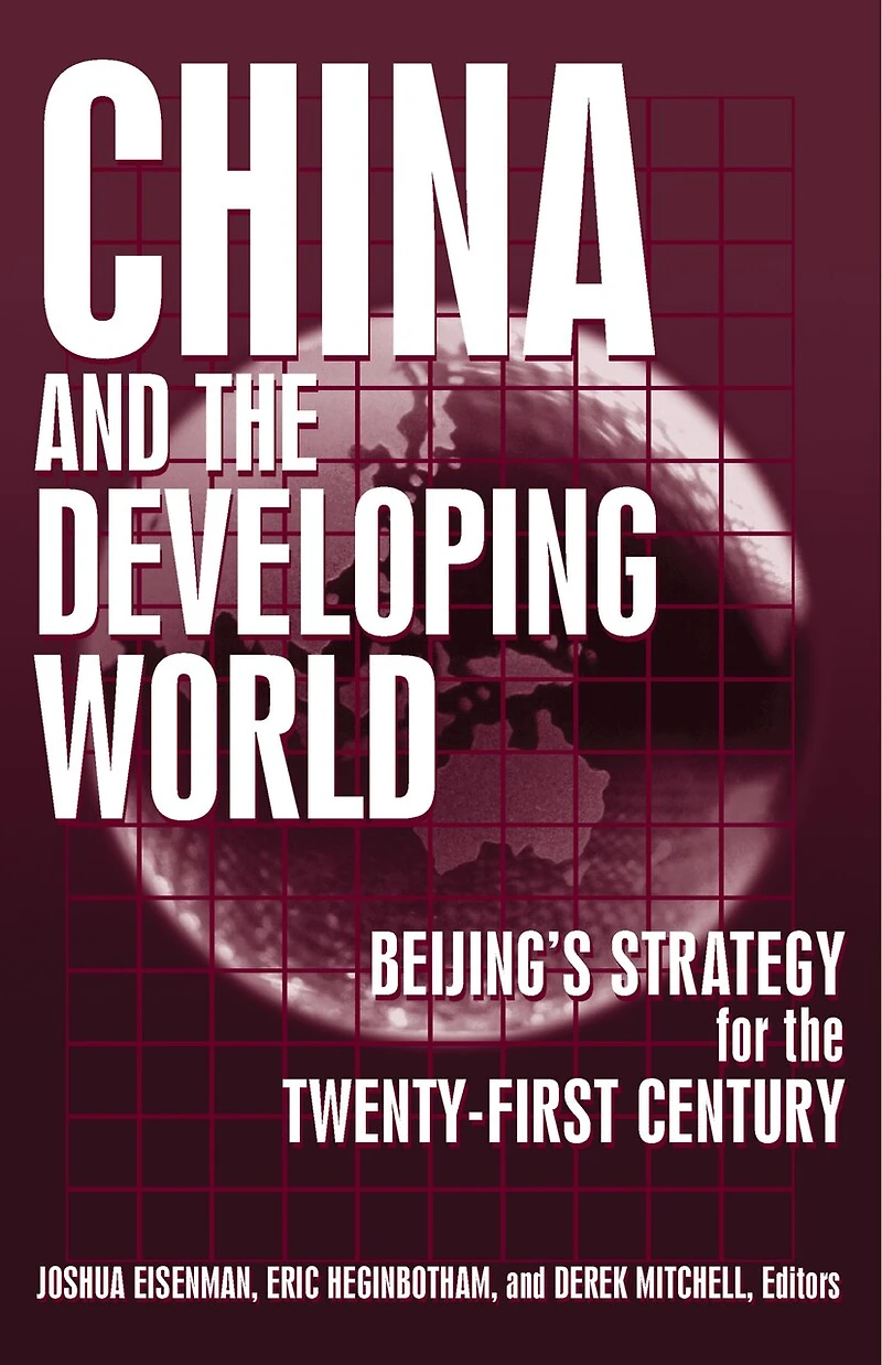 China and the Developing World: Beijing's Strategy for Twenty-first Century