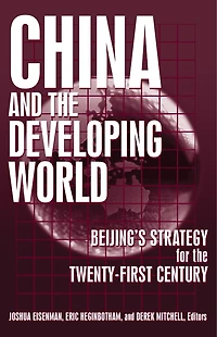 China and the Developing World: Beijing's Strategy for Twenty-first Century
