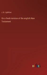 On a fresh revision of the english New Testament