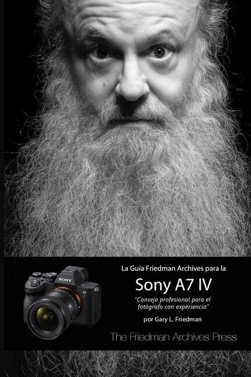 La Guía Friedman Archives Para La Sony A7 IV