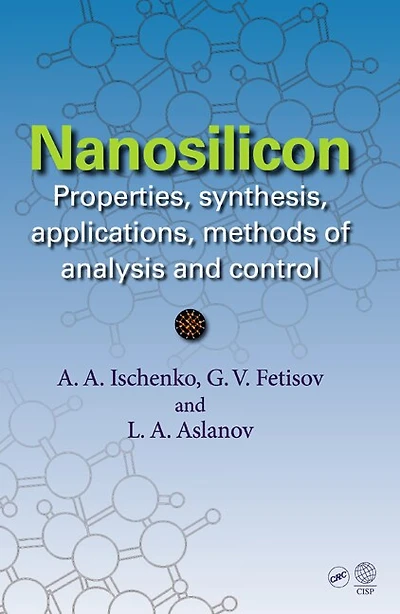 Nanosilicon: Properties, Synthesis, Applications, Methods Of Analysis And Control