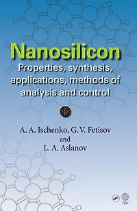 Nanosilicon: Properties, Synthesis, Applications, Methods Of Analysis And Control