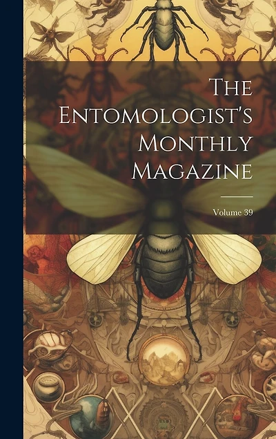 The Entomologist's Monthly Magazine; Volume
