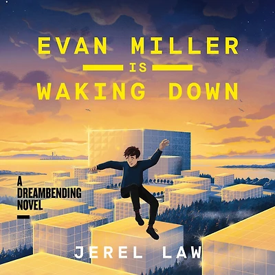 Evan Miller Is Waking Down: A Dreambending Novel