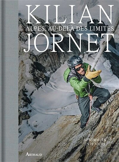 Alpes, au-delà des limites: 82 sommets en 19 jours