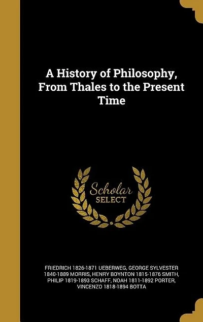 A History of Philosophy, From Thales to the Present Time