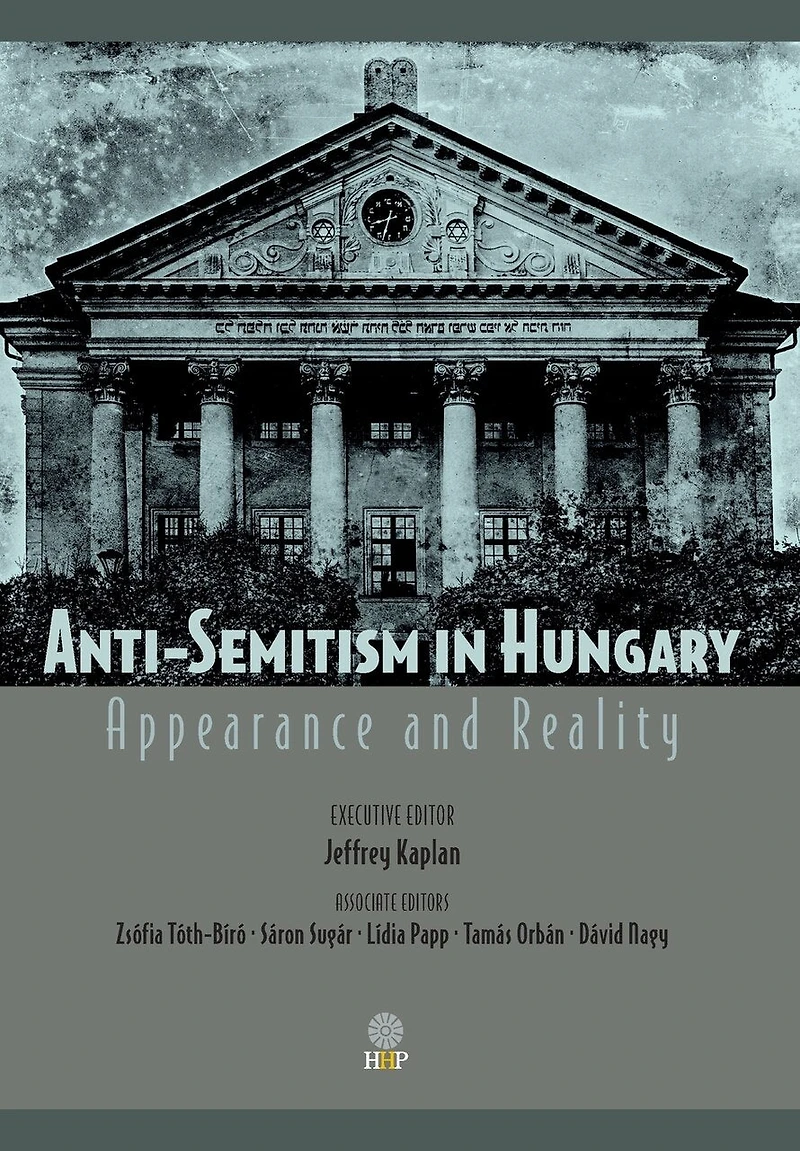 Anti-Semitism in Hungary: Appearance and Reality
