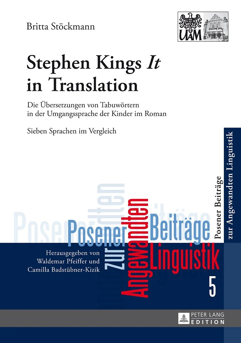 Stephen King's «It» Translation: Die Uebersetzungen von Tabuwoertern der Umgangssprache Kinder im Roman- Sieben Sprachen Vergleich