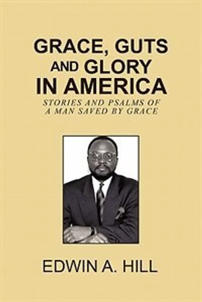 GRACE, GUTS And GLORY In AMERICA: Stories and Psalms of a Man Saved by Grace