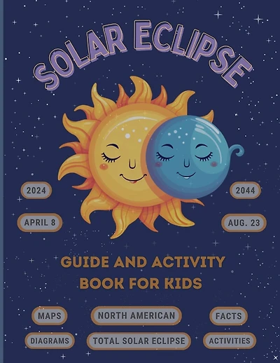 Solar Eclipse Guide and Activity Book for Kids Ages 4-8