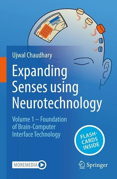 Expanding Senses using Neurotechnology: Volume 1 - Foundation of Brain-Computer Interface Technology
