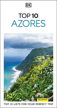 DK Top 10 Azores: lists for your perfect trip, plus an all-weather folded map