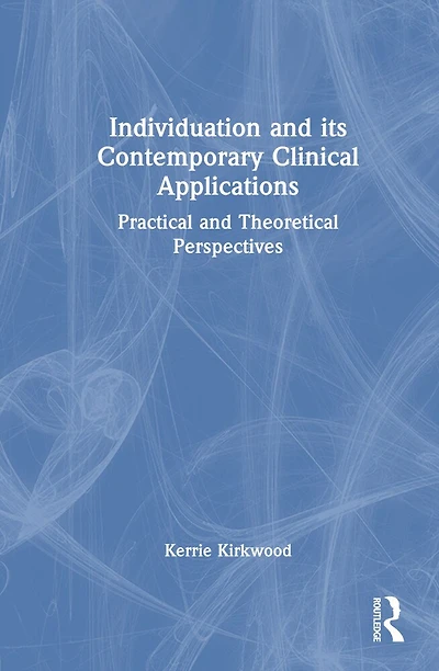 Individuation and its Contemporary Clinical Applications: Practical Theoretical Perspectives