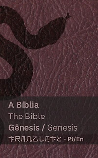 O Primeiro Livro de Moisés; Gênesis / The First Book of Moses; Genesis: Tranzlaty Português English