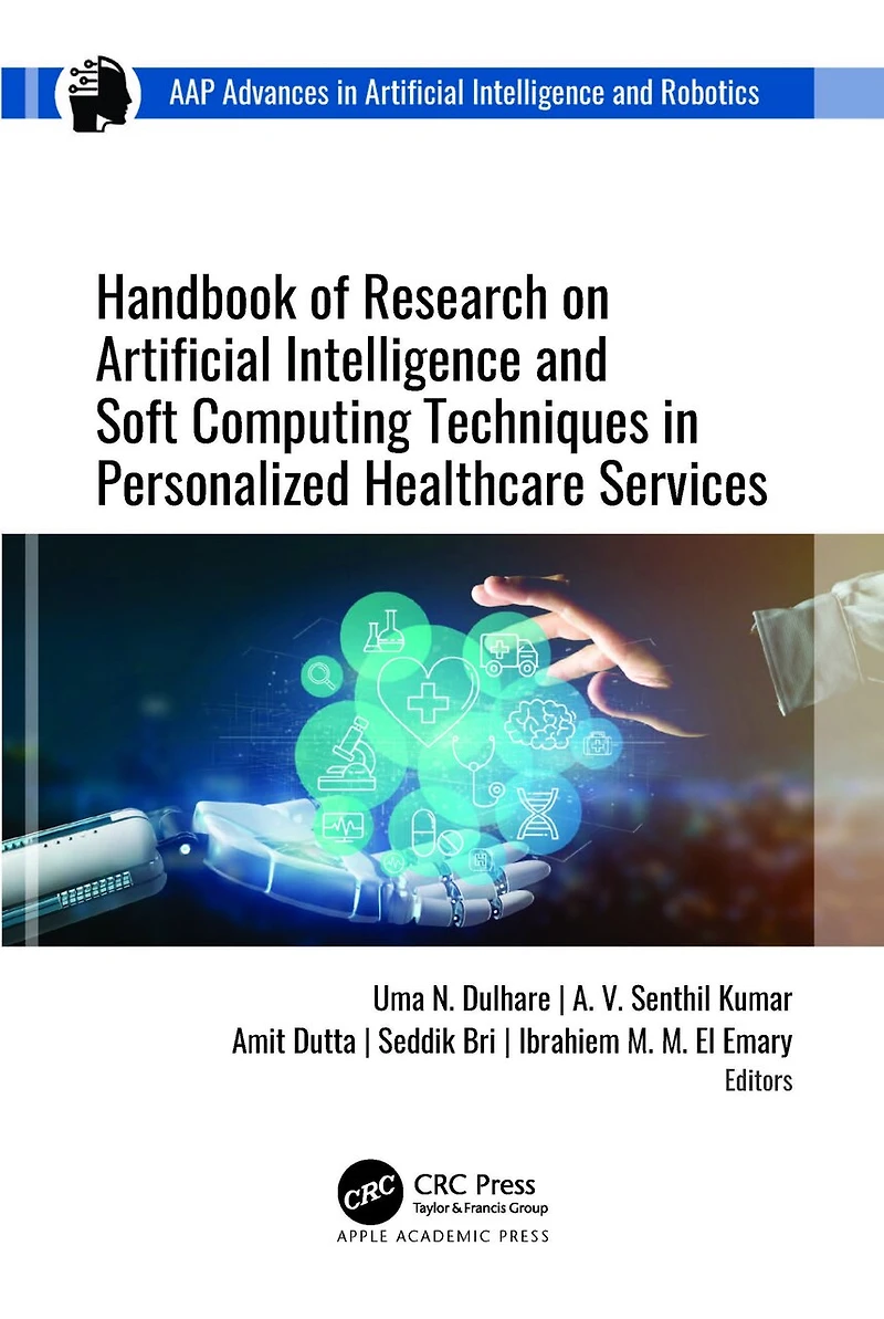 Handbook of Research on Artificial Intelligence and Soft Computing Techniques Personalized Healthcare Services