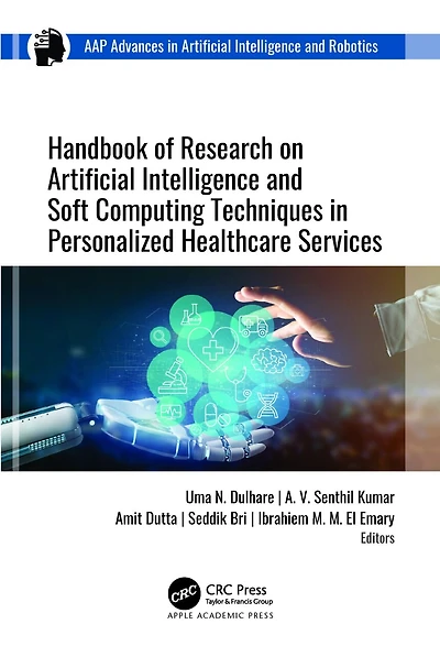 Handbook of Research on Artificial Intelligence and Soft Computing Techniques Personalized Healthcare Services