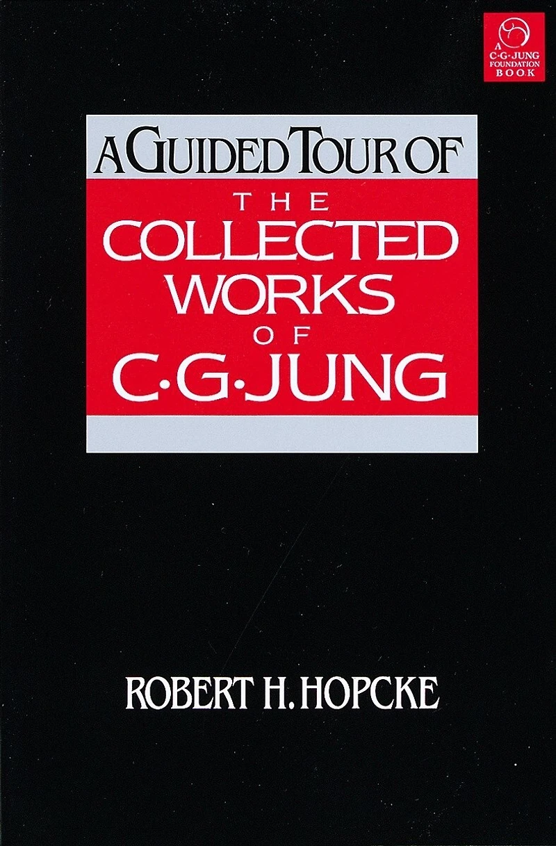 A Guided Tour of the Collected Works C. G. Jung