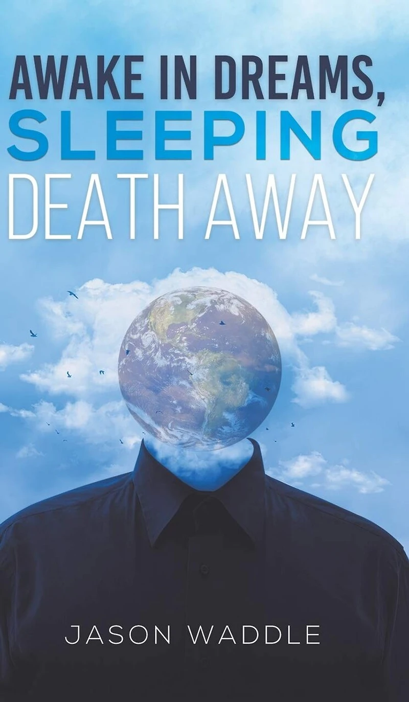 Awake Dreams, Sleeping Death Away