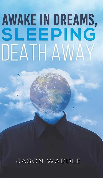 Awake Dreams, Sleeping Death Away