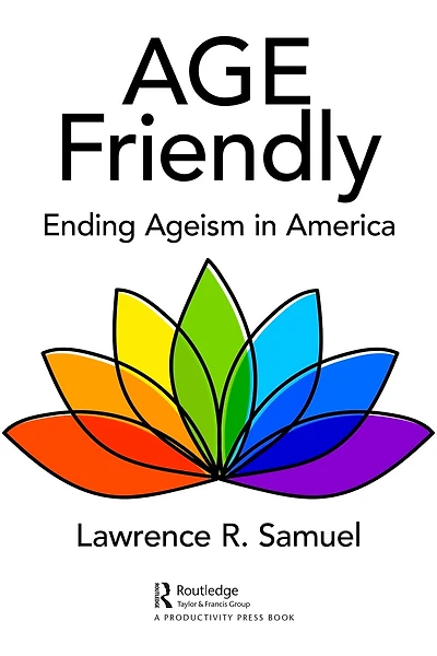 Age Friendly: Ending Ageism America