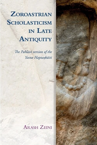 Zoroastrian Scholasticism Late Antiquity: the Pahlavi version of Yasna Haptaŋhāiti