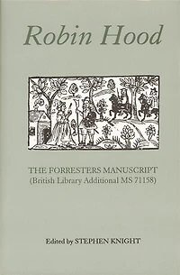 Robin Hood: The Forresters Manuscript (British Library Additional MS 71158)
