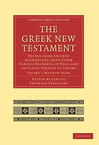 the Greek New Testament: Edited from Ancient Authorities, with their Various Readings Full, and Latin Version of Jerome