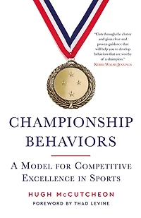 Championship Behaviors: A Model for Competitive Excellence Sports